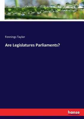 غلاف كتاب Are Legislatures Parliaments?