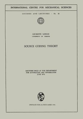 Source Coding Theory : Lectures Held at the Department for Automation and Information June 1970