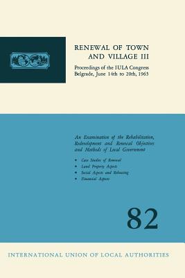 Renewal of Town and Village III: Proceedings of the Iula Congress Belgrade, June 14th to 20th, 1965