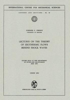 Lectures on the Theory of Exothermic Flows behind Shock Waves : Course held at the Department of Hydro-and Gas-Dynamics, July 1970