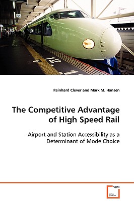 The Competitive Advantage of High Speed Rail