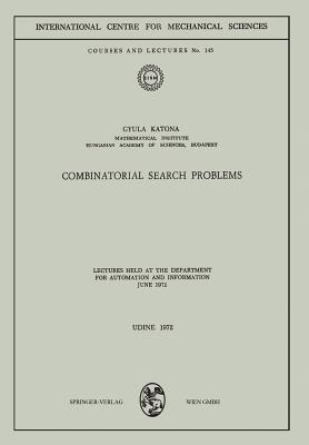 Combinatorial Search Problems : Lectures held at the Department for Automation and Information June 1972