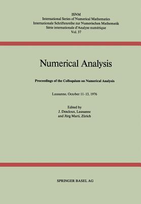 Numerical Analysis: Proceedings of the Colloquium on Numerical Analysis Lausanne, October 11 13, 1976