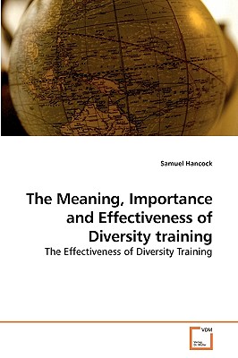 The Meaning, Importance and Effectiveness of Diversity training
