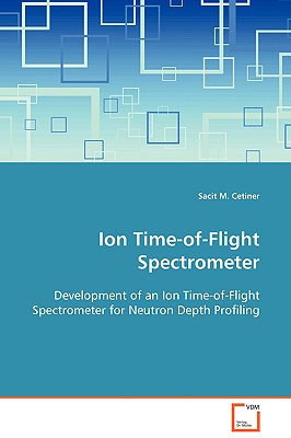 Nwf.com: Ion Time-of-Flight Spectrometer: Sacit M Cetiner: كتب