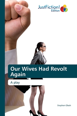 Our Wives Had Revolt Again