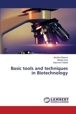 Basic tools and techniques in Biotechnology