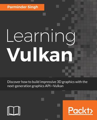 Learning Vulkan : Get introduced to the next generation graphics API-Vulkan