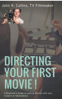 Directing Your First Movie !:A Beginner