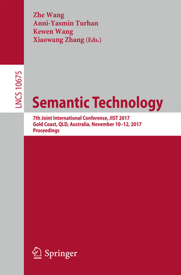 Semantic Technology : 7th Joint International Conference, JIST 2017, Gold Coast, QLD, Australia, November 10-12, 2017, Proceedings