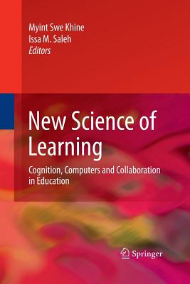 New Science of Learning : Cognition, Computers and Collaboration in Education