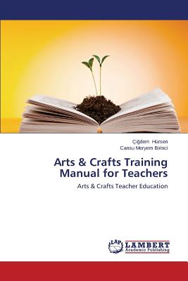 غلاف كتاب Arts & Crafts Training Manual for Teachers
