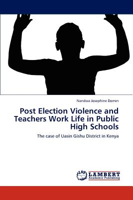غلاف كتاب Post Election Violence and Teachers Work Life in Public High Schools