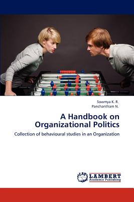 A Handbook on Organizational Politics