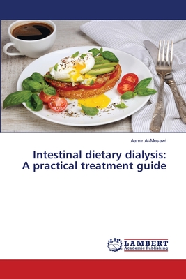 Intestinal dietary dialysis: A practical treatment guide