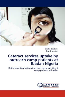 Cataract services uptake by outreach camp patients at Ibadan Nigeria
