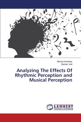 Analyzing The Effects Of Rhythmic Perception and Musical Perception