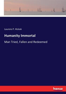 غلاف كتاب Humanity Immortal:Man Tried, Fallen and Redeemed