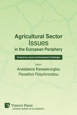 Agricultural Sector Issues in the European Periphery: Productivity, Export and Development Challenges