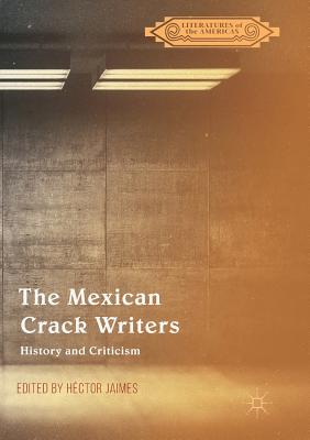 The Mexican Crack Writers : History and Criticism