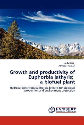 Growth and productivity of Euphorbia lathyris:   a biofuel plant