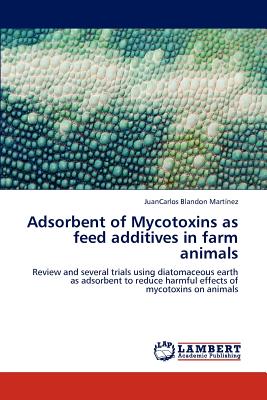 Adsorbent of Mycotoxins as Feed Additives in Farm Animals