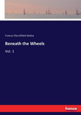 غلاف كتاب Beneath the Wheels:Vol. 1