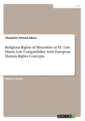 Religious Rights of Minorities in EU Law. Sharia Law Compatibility with European Human Rights Concepts