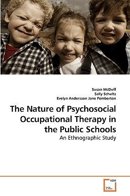 غلاف كتاب The Nature of Psychosocial Occupational Therapy in the Public Schools