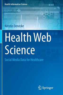 Health Web Science : Social Media Data for Healthcare