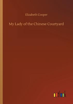 My Lady of the Chinese Courtyard