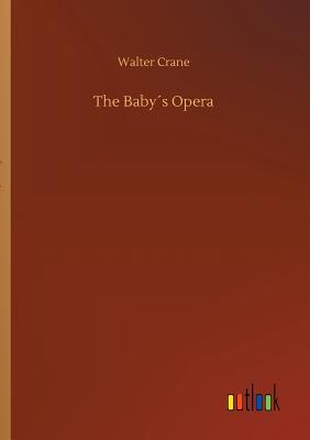 The Baby´s Opera