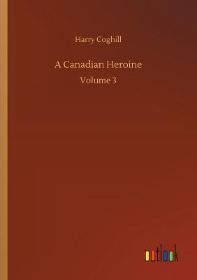 غلاف كتاب A Canadian Heroine