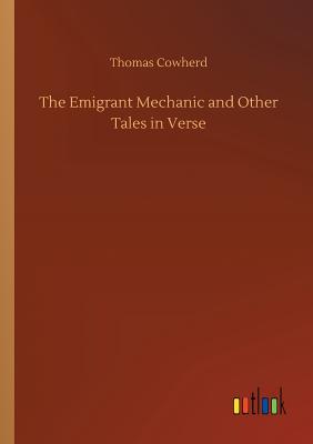 غلاف كتاب The Emigrant Mechanic and Other Tales in Verse