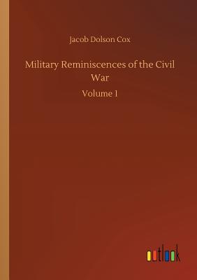 Military Reminiscences of the Civil War