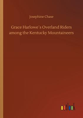 غلاف كتاب Grace Harlowe´s Overland Riders among the Kentucky Mountaineers