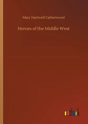 Heroes of the Middle West