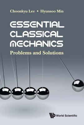 Essential Classical Mechanics: Problems and Solutions