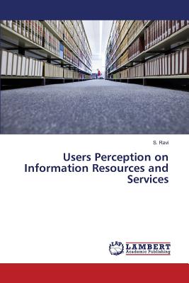 Users Perception on Information Resources and Services