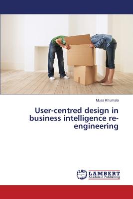 User-centred design in business intelligence re-engineering