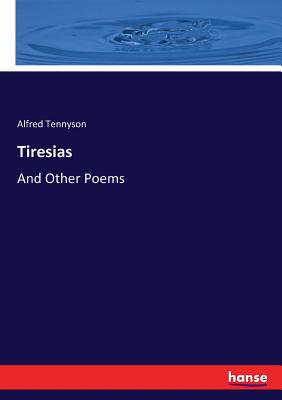 Tiresias:And Other Poems
