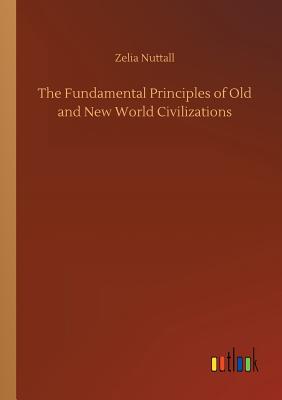 غلاف كتاب The Fundamental Principles of Old and New World Civilizations