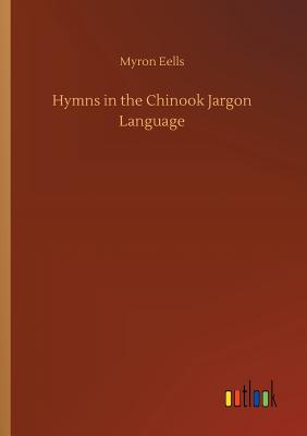 غلاف كتاب Hymns in the Chinook Jargon Language