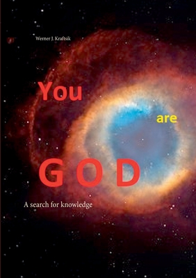 YOU are GOD:A search for knowledge