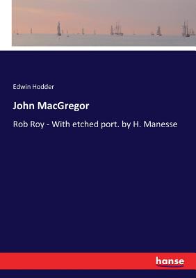 John MacGregor:Rob Roy - With etched port. by H. Manesse