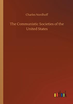 The Communistic Societies of the United States