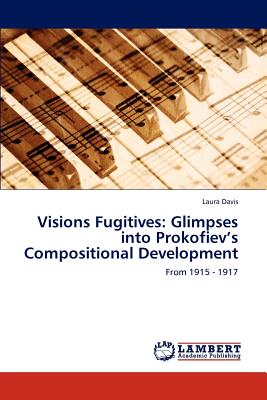 غلاف كتاب Visions Fugitives: Glimpses Into Prokofiev's Compositional Development