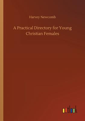 A Practical Directory for Young Christian Females