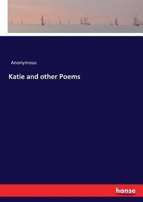 غلاف كتاب Katie and other Poems