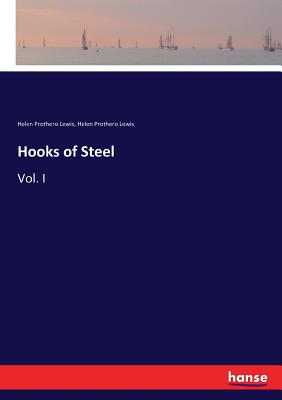 Hooks of Steel:Vol. I